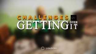 Challenges Of Getting Over It