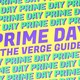 The Verge's Guide to Amazon Prime Day 2022: best deals, tips, and tricks